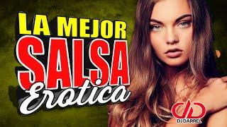 SALSA EROTICA BRUTAL LAS 40 CANCIONES MAS ESCUCHADAS DE LA SALSA EROTICA @DjDarrelElapoderado 