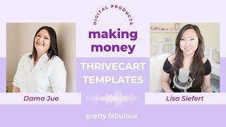 Making Money With Thrivecart Templates with Dama Jue