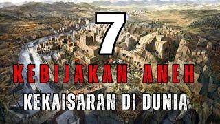 7 KEBIJAKAN ANEH KEKAISARAN DI DUNIA