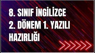 8. SINIF İNGİLİZCE 2. DÖNEM 1. YAZILI HAZIRLIĞI