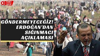 Erdoğan Sığınmacıları Göndermeyeceğiz