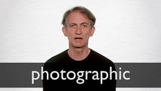 How to pronounce PHOTOGRAPHIC in British English