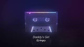 Daddys Girl -   original  Music and Songs by DJ Angry