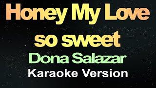 Honey My Love So Sweet - Dona Salazar Karaoke