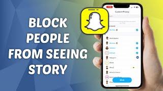 How to Block Someone from Seeing Your Snapchat Story