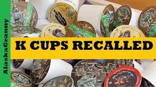 K Cups Recalled  2023...Food Recalls