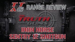 Iron Horse Sentry 12 Shotgun  TTAG Range Review