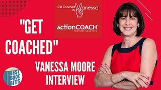 Business Vision & Action Coach  Vanessa Moore Interview