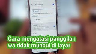 Cara mengatasi panggilan wa tidak muncul di layar