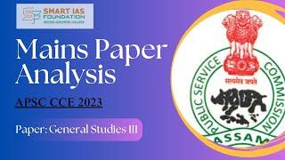 APSC Mains Paper Analysis- CCE 2023 General Studies - III Part I  Jul27 2024