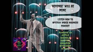 Mystery Movie Madness Ep5 REVENGE movies