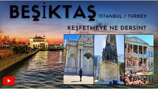 Beşiktaş-Istanbul Turkey- adım adım kültür sanat ve tarih keşfetmeye ne dersiniz?