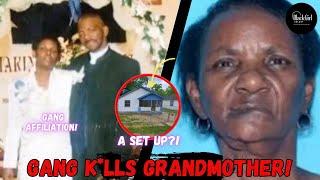 GRANDMOTHER K*LLED BY GANG MEMBERS  A SET UP?  “SHE WAS A MATRIARCH IN THE COMMUNITY”