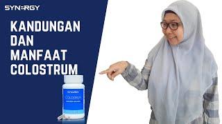 Kandungan Colostrum dan Manfaat Colostrum Synergy