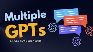 How to Use Multiple GPTs in Single Conversation  ChatGPT Tutorial