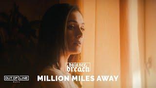 Balance Breach - Million Miles Away Official Music Video