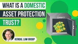 What Is A Domestic Asset Protection Trust?