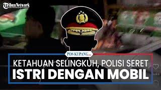 Panik Ketahuan Selingkuh Oknum Polisi di Makassar Tega Seret Istri dengan Mobil