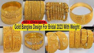 50+ Gold Bangles Design For Bridals 2023 With Weight  Gold Bangles Designs 2023