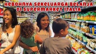 SEKELUARGA BELANJA BAHAN MAKANAN DI SUPERMARKET ITALIA HEBOH BANGET 