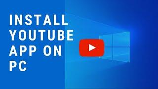 How to install YouTube App on PC   Install YouTube app in laptop