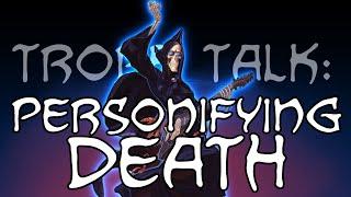 Trope Talk Personifying Death