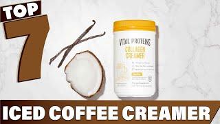 Top 7 Creamers to Perfect Your Iced Coffee
