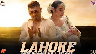LAHORE - YO YO HONEY SINGH & SUNANDA SHARMA  MUSIC VIDEO  PROD. BEAT UNLOCK