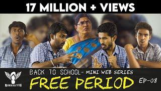 FREE PERIOD - Back to School - Mini Web Series - Season 01 - EP 08 #Nakkalites