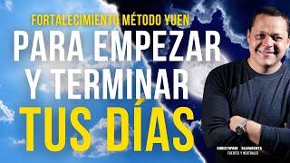 FORTALECIMIENTO para EMPEZAR y TERMINAR nuestro DÍA  Método Yuen Christopher Olavarrieta