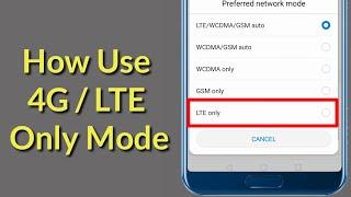 How To  Enable 4G LTE Only Mode On Any Android