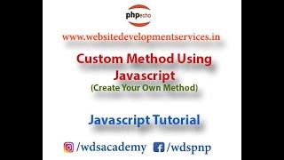 Custom Method Using Javascript  Prototype Create Your Own Method