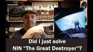 Did I just solve the NIN The Great Destroyer question???