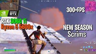 Fortnite NEW SEASON  RTX 3060 Ti + Ryzen 5 5600x  Solo scrims  1920x1080  300+FPS  Performance