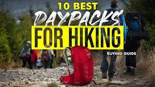 BEST DAYPACKS FOR HIKING 10 Daypacks For Hiking 2023 Buying Guide