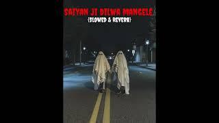 Saiyan Ji Dilwa Mangele Slowed & Reverb  ASR 1m