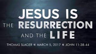 Sermon - John 1138-44 - Thomas Slager