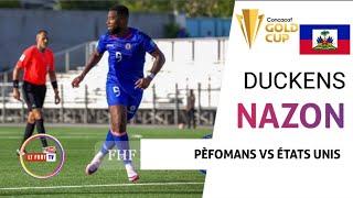 Duckens Nazon vs États-Unis gold cup  Gwo travay de nazon nan match sa  HD