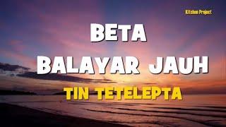 LAGU MALUKU  BETA BALAYAR JAUH Amboina Voc.  Tin Tetelepta lyric