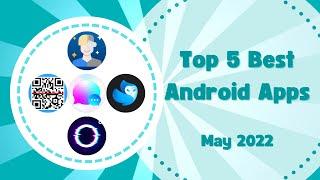 Top 5 Best Android Apps  Free Apps May 2022