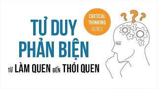 Sách Nói Tư Duy Phản Biện - Từ Làm Quen Đến Thói Quen - Chương 1  Nhóm tác giả Thinknetic #tuduy