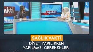 Sağlık Vakti - Melisanur Ülkü TümerHatice Nur Ege Diyet yaparken dikkat edilmesi gerekenler?