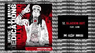 Lil Wayne Dedication 6 - Blackin Out feat Euro