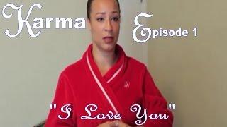 Victory Productions presents KARMA Episode 1.1 - I Love You
