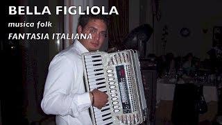 BELLA FIGLIOLA musica folk tradizionale italiana