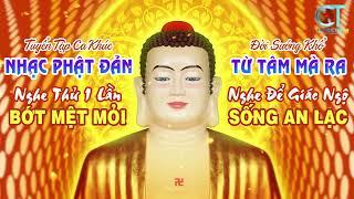 Nhạc Phật Đản Chọn Lọc Đắc Sắc Hay Nhất 2023 - Nhạc Phật Nghe & Ngẫm Để Nhẹ Lòng Xua Tan Phiền Não