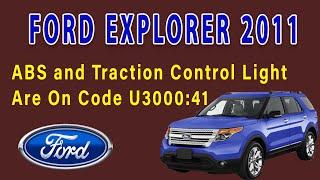 2011 Ford Explorer ABS and Traction Control Light Are On Code U300041