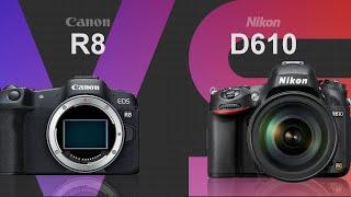 Canon EOS R8 vs Nikon D610