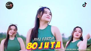 Dj 80 juta - Ayu Farda Official MV