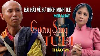 Gương Sáng Từ Bi - Ca Khúc Hát Về Thầy Minh Tuệ Mới Nhất - Thảo Vy  Giọng Ca Tỏa Sáng